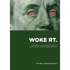 Woke Rt. – Az átverés, amit az amerikai vállalati világ társadalmi igazságosságnak társadalom- és humántudomány