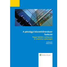 Wolters Kluwer A pénzügyi közvetítőrendszer funkciói társadalom- és humántudomány