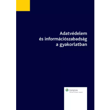 Wolters Kluwer Adatvédelem és információszabadság a gyakorlatban egyéb e-könyv
