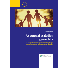 Wolters Kluwer Az európai családjog gyakorlata egyéb e-könyv