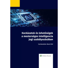 Wolters Kluwer Kockázatok és lehetőségek a mesterséges intelligencia jogi szabályozásában egyéb e-könyv