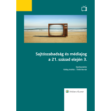 Wolters Kluwer Sajtószabadság és médiajog a 21. század elején 3. társadalom- és humántudomány