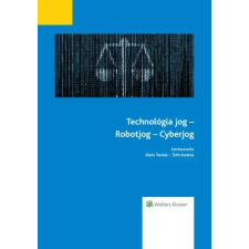 Wolters Kluwer Technológia jog – Robotjog – Cyberjog egyéb e-könyv