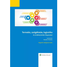 Wolters Kluwer Termelés, szolgáltatás, logisztika (Negyedik, átdolgozott kiadás) egyéb e-könyv