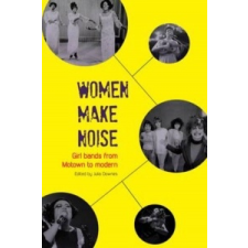  Women Make Noise – Julia Downes idegen nyelvű könyv