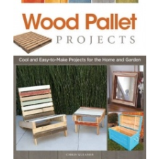  Wood Pallet Projects – Chris Gleason idegen nyelvű könyv