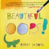 WORKMAN PUBLISHING Beautiful Oops! | Barney Saltzberg