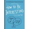 WORKMAN PUBLISHING How to Be Interesting | Jessica Hagy
