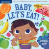 WORKMAN PUBLISHING Indestructibles: Baby, Let's Eat! | Amy Pixton,Stephan Lomp