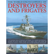  World Encyclopedia of Destroyers and Frigates – Bernard Ireland idegen nyelvű könyv