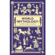  World Mythology in Bite-sized Chunks – Mark Daniels idegen nyelvű könyv