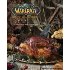  World of Warcraft: The Official Cookbook – Chelsea Monroe-Cassel idegen nyelvű könyv
