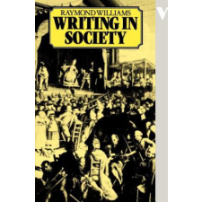 Writing in Society – Raymond Williams (Puha kötésű) idegen nyelvű könyv