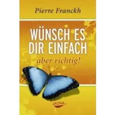  Wünsch es dir einfach, aber richtig! – Pierre Franckh idegen nyelvű könyv
