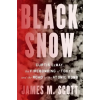 WW Norton &amp; Co Black Snow | Scott,James M.