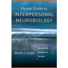 WW Norton &amp; Co Pocket Guide to Interpersonal Neurobiology | Daniel J. Siegel egyéb könyv