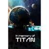 XR Studio LLC In memory of TITAN (PC - Steam Digitális termékkulcs)
