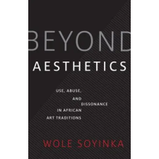 Yale University Press Beyond Aesthetics | Wole Soyinka egyéb könyv