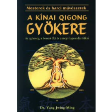 Yang Jwing-Ming A kínai Qigong gyökere sport