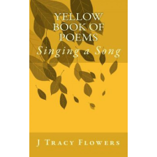  Yellow Book of Poems: Singing a Song – J T Flowers idegen nyelvű könyv