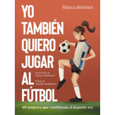  Yo también quiero jugar al fútbol – MAYCA JIMENEZ,ALICIA CABOBLANCO idegen nyelvű könyv