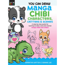  You Can Draw Manga Chibi Characters, Critters & Scenes – Samantha Whitten,Jeannie Lee idegen nyelvű könyv