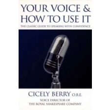  Your Voice and How to Use it – Cicely Berry idegen nyelvű könyv