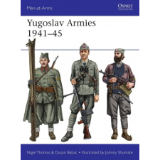  Yugoslav Armies 1941-45 – Dusan Babac,Johnny Shumate idegen nyelvű könyv