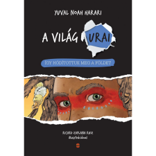 Yuval Noah Harari Így hódítottuk meg a Földet (BK24-206931) - Összefoglaló művek történelem