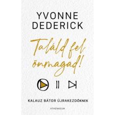 Yvonne Dederick - Találd fel önmagad! - Kalauz bátor újrakezdőknek idegen nyelvű könyv