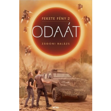 Zágoni Balázs ZÁGONI BALÁZS - ODAÁT - FEKETE FÉNY 2. gyermek- és ifjúsági könyv