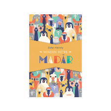Zalai Károly - Minden hétre madár regény