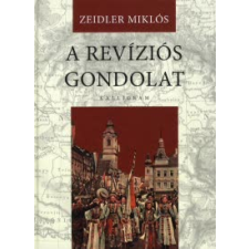 Zeidler Miklós A REVÍZIÓS GONDOLAT történelem