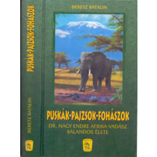 Zeusz Könyvek Kiadóhivatala Puskák-pajzsok-fohászok (Dr. Nagy Endre afrikai vadász kalandos élete) antikvárium - használt könyv
