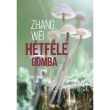 Zhang Wei Hétféle gomba (2021) irodalom