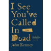 Zibby Books I See You've Called in Dead – John Kenney
