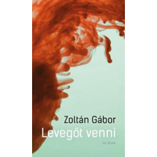 Zoltán Gábor - Levegőt venni egyéb könyv