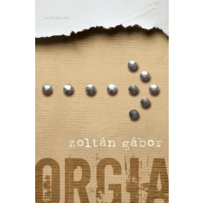 Zoltán Gábor - Orgia (6., javított kiadás) regény