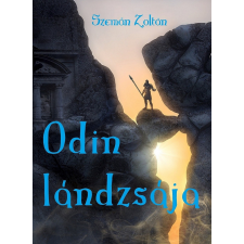 Zoltan Szeman (magánkiadás) Odin lándzsája regény