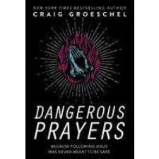 Zondervan Dangerous Prayers | Craig Groeschel egyéb könyv