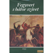 Zrínyi Fegyvert s bátor szívet antikvárium - használt könyv