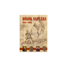 Zrínyi Hősök naptára 1914-1916 - Illésfalvi Péter - Maruzs Roland - Szentváry-Lukács János ajándékkönyv