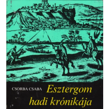 Zrínyi Katonai Kiadó Esztergom hadi krónikája antikvárium - használt könyv