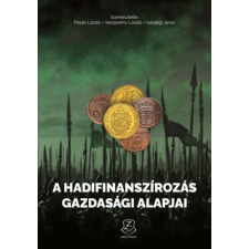 Zrínyi Kiadó A hadifinanszírozás gazdasági alapjai - Az ókortól napjainkig történelem