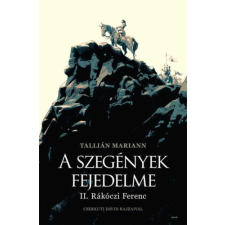 Zrínyi Kiadó A szegények fejedelme - II. Rákóczi Ferenc gyermek- és ifjúsági könyv