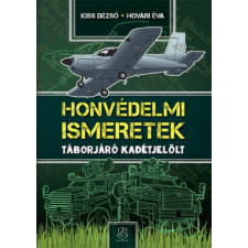 Zrínyi Kiadó Honvédelmi Ismeretek - Táborjáró kadétjelölt gyermek- és ifjúsági könyv
