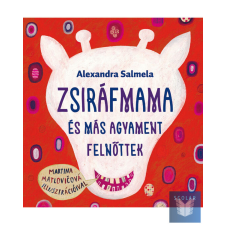 Zsiráfmama és más agyament felnőttek életmód, egészség