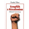 Zsófia Liget Kft. Szegfűk a Rózsadombon (Rákositól Gyurcsányig)