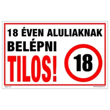 ZSONA DEKOR 18 éven aluliaknak belépni tilos! Öntapadós matrica 160x250 mm információs címke