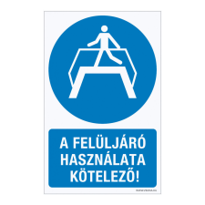 ZSONA DEKOR A felüljáró használata kötelező! Műanyag tábla 100x160 mm információs címke